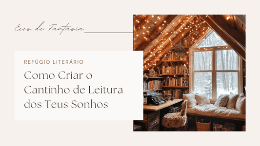 Como Criar o Cantinho de Leitura dos Teus Sonhos